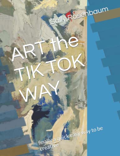 ART the TIK TOK WAY: finally a quick easy way to be creative