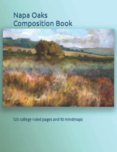 Napa Oaks Composition Book: 120 college ruled pages and 10 mindmaps